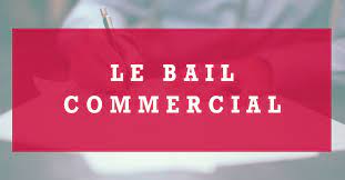 BAIL COMMERCIAL : COMMENT LE REDIGER